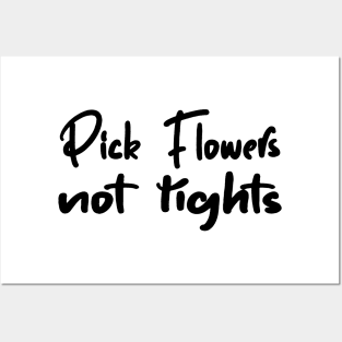 Funny Quote 'Pick Flowers, Not Rights' Posters and Art